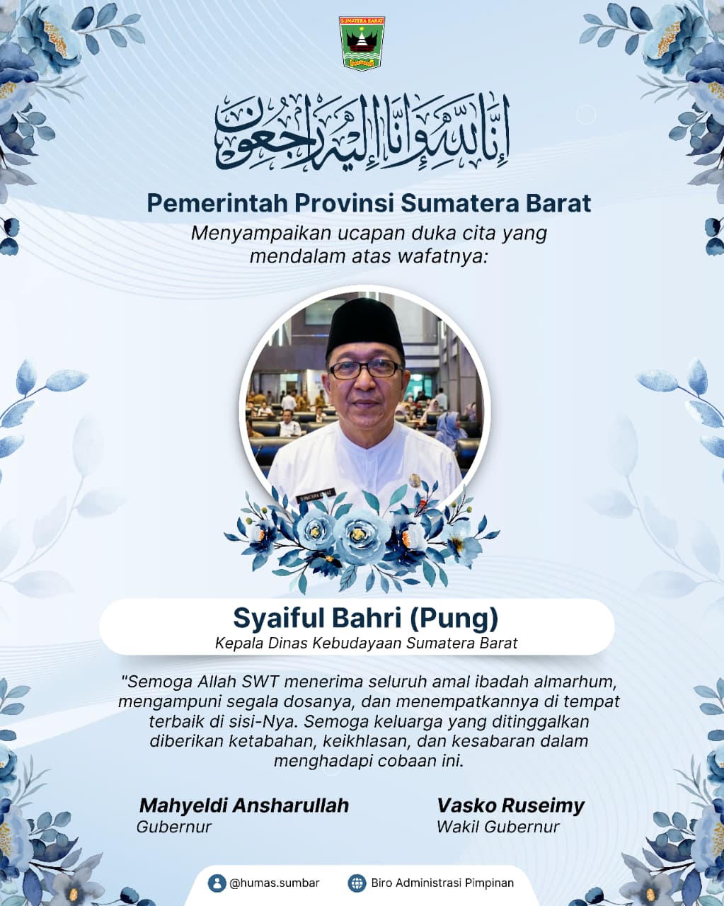 Ucapan Berduka Gubernur dan Pemprov Sumbar, atas meninggalnya Kepala Dinas Kebudayaan Sumbar, Syaiful Bahri (Pung). Foto Adpsb. 