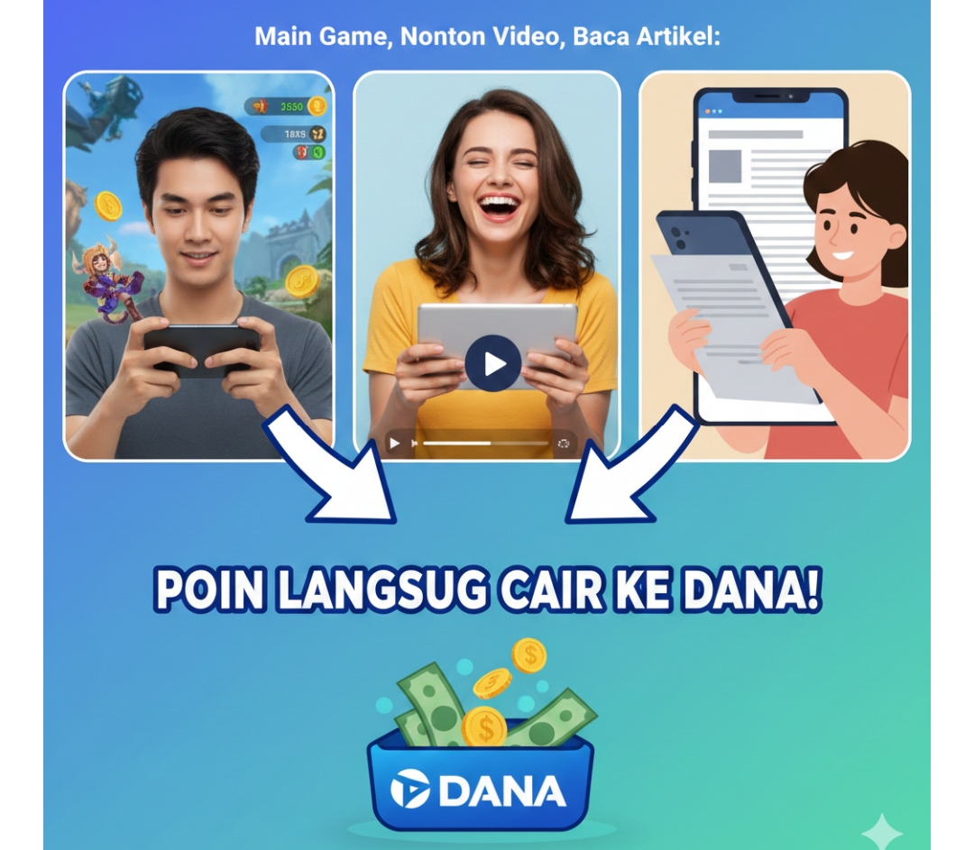 Main Game, Nonton Video, Baca Artikel: Poin Langsung Cair ke DANA!